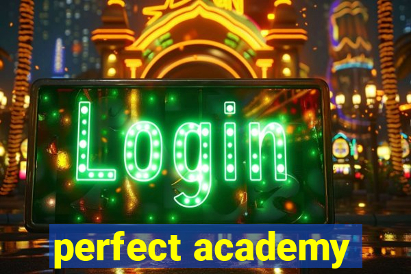 perfect academy